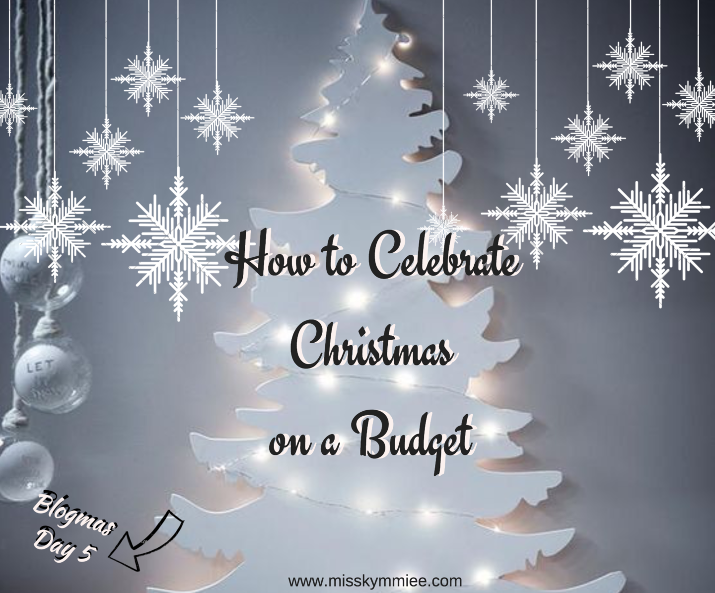 How To Celebrate Christmas On A Budget: Blogmas Edition